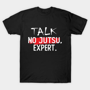 Talk NoJutsu Expert Funny Anime lover Meme Quote T-Shirt